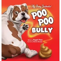 Poo Poo Bully: A laugh out loud children's book about a cat, a dog, and friendship over stinky poop - Angeli Raven Fitch