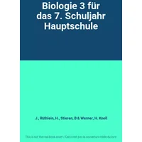 Biologie 3 für das 7. Schuljahr Hauptschule - J., Rüthlein, H., Stieren, B & Werner, H. Knoll