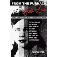 From the Furnace, with Love: The Multigenerational Tapestry of Shirley Cavanaugh. - Jason M Kirin