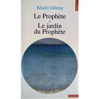 LE PROPHETE ET LE JARDIN DU PROPHETE - GIBRAN KHALIL