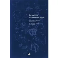Un galiléen d'encre et de papier: Une histoire matérielle des brouillons de Vincenzio Viviani (1622-1703) - Simon Dumas Primbault