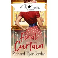 Final Curtain (A Polly Pepper Mystery) - Richard Tyler Jordan