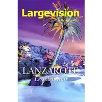 Lanzarote: Le soleil noir