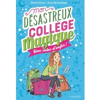 Mon désastreux collège magique: Tome 1 - Une coloc d'enfer - Wanda Coven