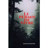 Le Permis de vivre - Laurent Esterlin