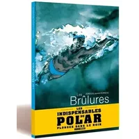 Les Brûlures - histoire complète - Op Polar - édition limitée