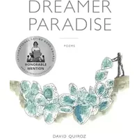 Dreamer Paradise: Poems - David Quiroz