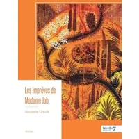 Les imprévus de Madame Job - Nicolette Ursule