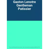 Gaston Lenotre Gentleman Patissier