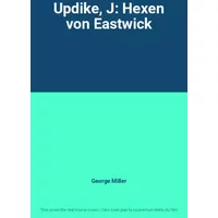 Updike, J: Hexen von Eastwick - George Miller