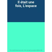 Il était une fois, L'espace