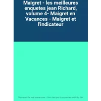 Maigret - les meilleures enquetes jean Richard, volume 4- Maigret en Vacances - Maigret et l'indicateur