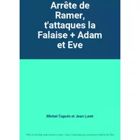 Arrête de Ramer, t'attaques la Falaise + Adam et Eve - Michel Caputo et Jean Luret