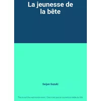 La jeunesse de la bête - Seijun Suzuki