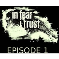 In Fear I Trust Episode 1 Steam CD Key