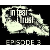In Fear I Trust Episode 3 Steam CD Key