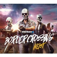 PAYDAY 2: Border Crossing Heist DLC EU v2 Steam Altergift