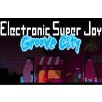 Electronic Super Joy: Groove City Steam CD Key