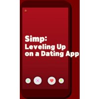 Simp: Leveling Up on a Dating App PC Steam CD Key