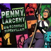Penny Larceny: Gig Economy Supervillain Steam CD Key