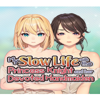 My Slow Life with the Princess Knight and Her Devoted Handmaiden PC Steam CD Key