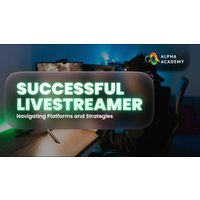 Successful Live streamer: Navigating Platforms and Strategies eLearning Bundle Alpha Academy Code