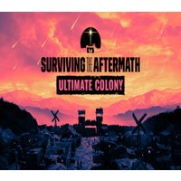 Surviving the Aftermath - Ultimate Colony Edition Steam CD Key