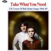 Take What You Need: UK Covers of Bob Dylan Songs 1964-69