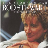 The Story So Far: The Very Best of Rod Stewart