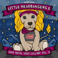 Little headbangers 6: Hair metal goes lullaby, vol.3