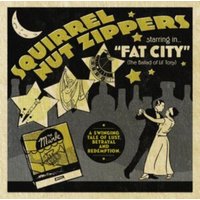 Squirrel Nut Zippers Starring in Fat City: The Ballad of Lil' Tony