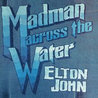 Madman Across the Water (50th Anniversary Edition)
