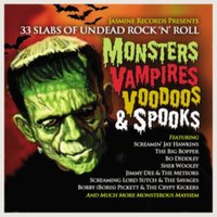 Monster, Vampires, Voodoos & Spooks: 33 Slabs of Undead Rock 'N' Roll