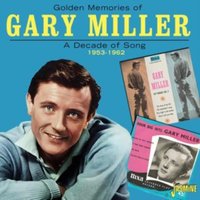 Golden Memories of Gary Miller: A Decade of Song 1953-1962