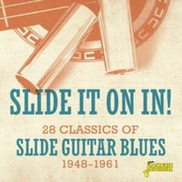 Slide It On In!: 28 Classics of Slide Guitar Blues 1948-1961