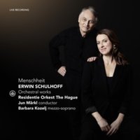 Erwin Schulhoff: Menschheit - Orchestral Works
