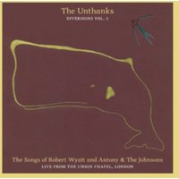 The Songs of Robert Wyatt and Antony & the Johnsons: Live from the Union Chapel, London