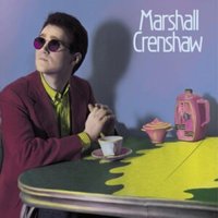 Marshall Crenshaw (40th Anniversary Edition)