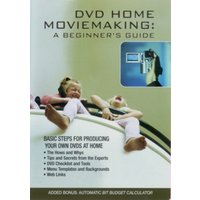 DVD Home Moviemaking: A Beginner's Guide
