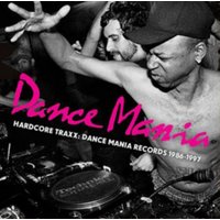 Dance Mania: Hardcore Traxx: Dance Mania Records 1986-1997