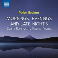 Peter Breiner: Mornings, Evenings and Late Nights: Calm Romantic Piano Music
