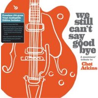 We still can't say goodbye: A musicians' tribute to Chet Atkins