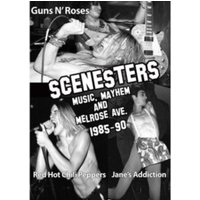 Scenesters: Music, Mayhem and Melrose Ave. 1985-1990