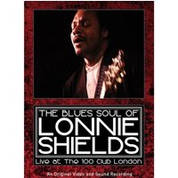 The Blues Soul of Lonnie Shields: Live at the 100 Club London