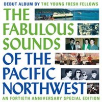 The Fabulous Sounds of the Pacific Northwest (40th Anniversary Edition)