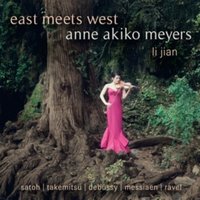 Anne Akiko Meyers/Li Jian: East Meets West