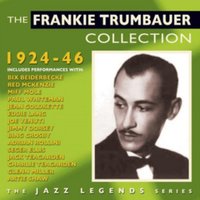 The Frankie Trumbauer Collection: 1924-1946