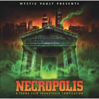 Necropolis: A Troma Entertainment Film Soundtrack Compilation