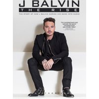 J Balvin: The Rise