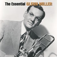 The Essential Glenn Miller